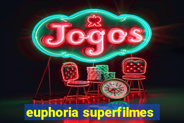 euphoria superfilmes